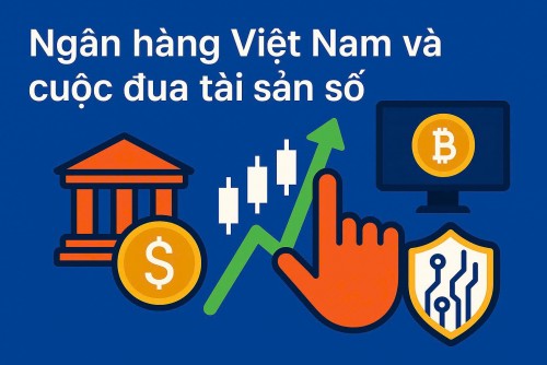 Thị trường tài sản số lên ngôi: Sinh viên ngành Tài chính – Ngân hàng nắm bắt lợi thế gì?